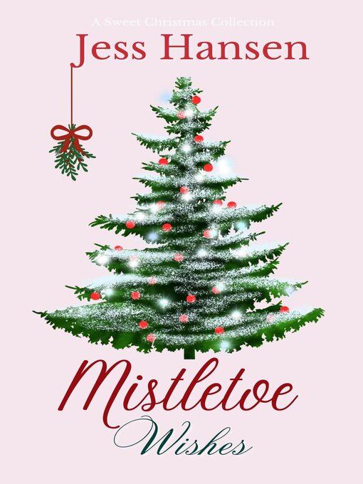 Title details for Mistletoe Wishes by Jess Hansen - Available